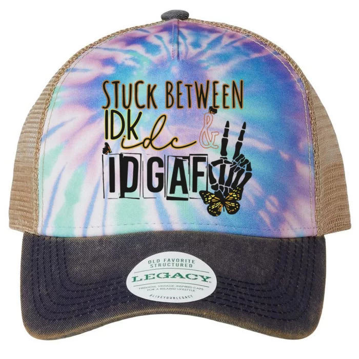 Stuck Between Idk Idc Idgaf Legacy Tie Dye Trucker Hat