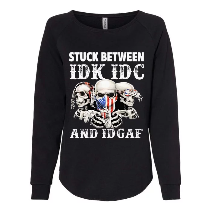 Stuck Between Idk Idc And Idgaf Funny Skull Lover Womens California Wash Sweatshirt