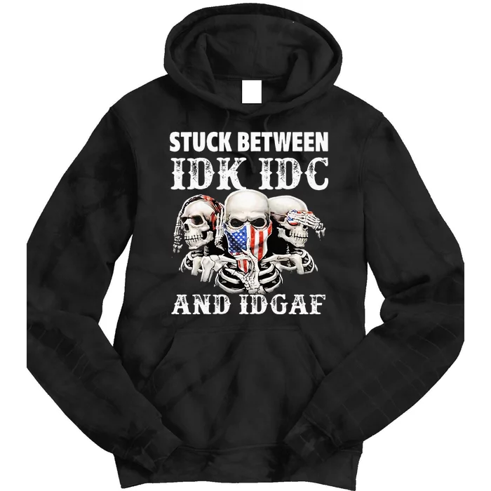 Stuck Between Idk Idc And Idgaf Funny Skull Lover Tie Dye Hoodie