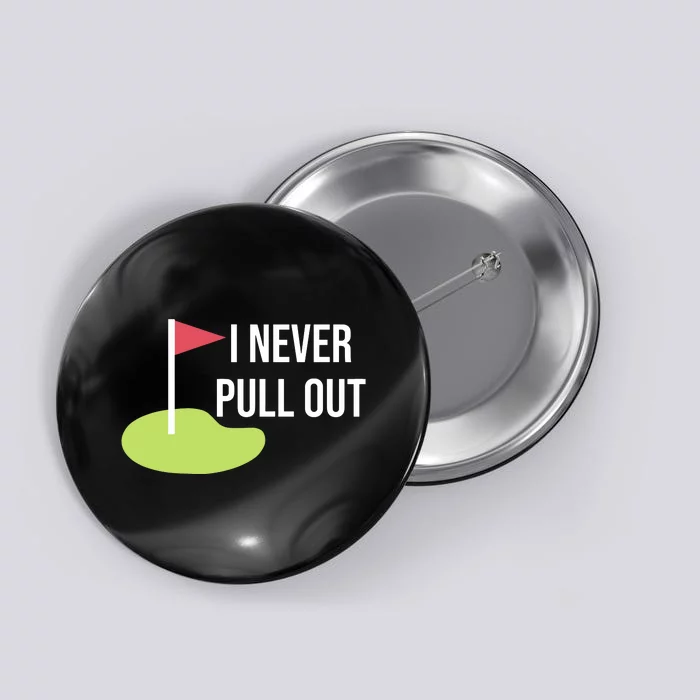 Summerhays Bros I Never Pull Out Button