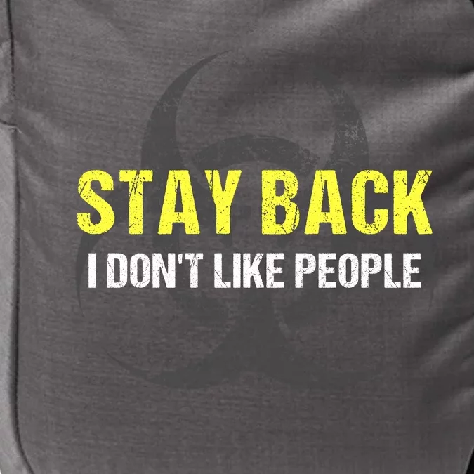 Stay Back I Don't Like People Impact Tech Backpack