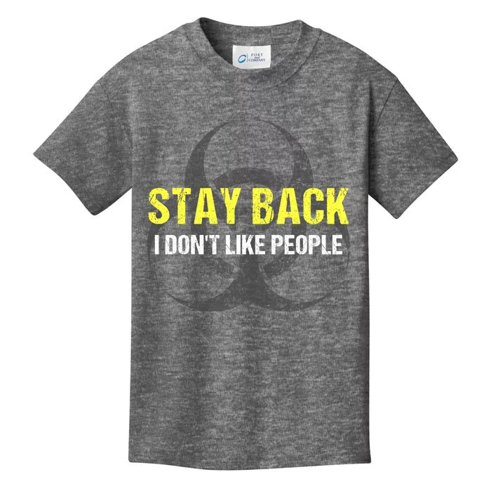 Stay Back I Don't Like People Kids T-Shirt