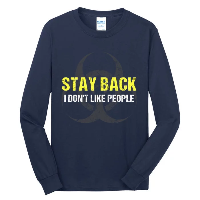 Stay Back I Don't Like People Tall Long Sleeve T-Shirt