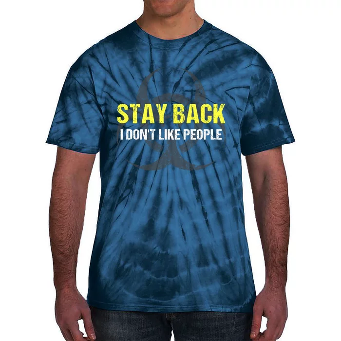 Stay Back I Don't Like People Tie-Dye T-Shirt