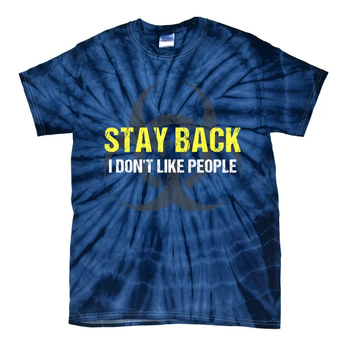 Stay Back I Don't Like People Tie-Dye T-Shirt