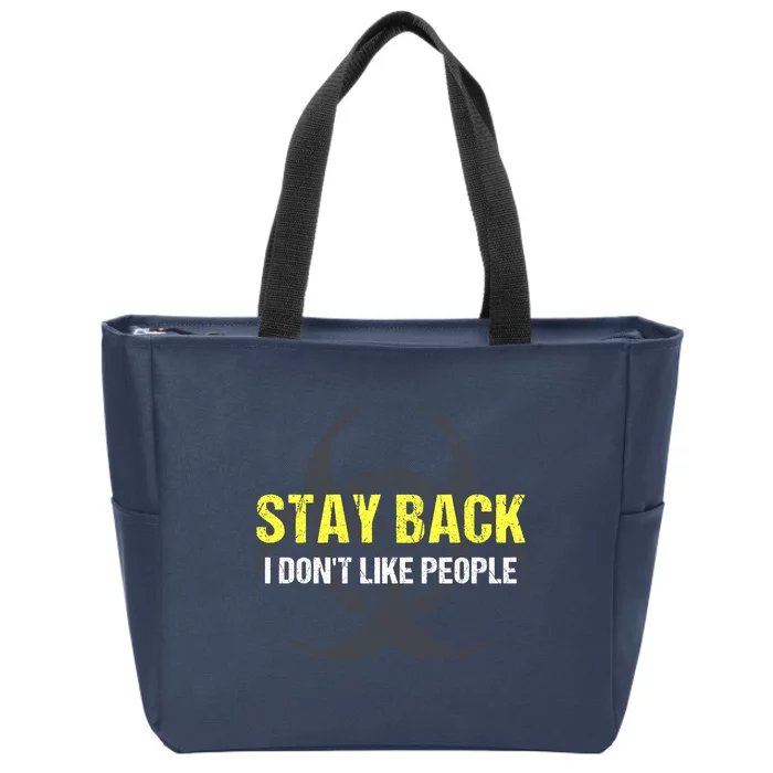 Stay Back I Don't Like People Zip Tote Bag