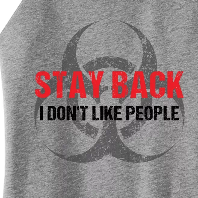 Stay Back I Don't Like People Women’s Perfect Tri Rocker Tank