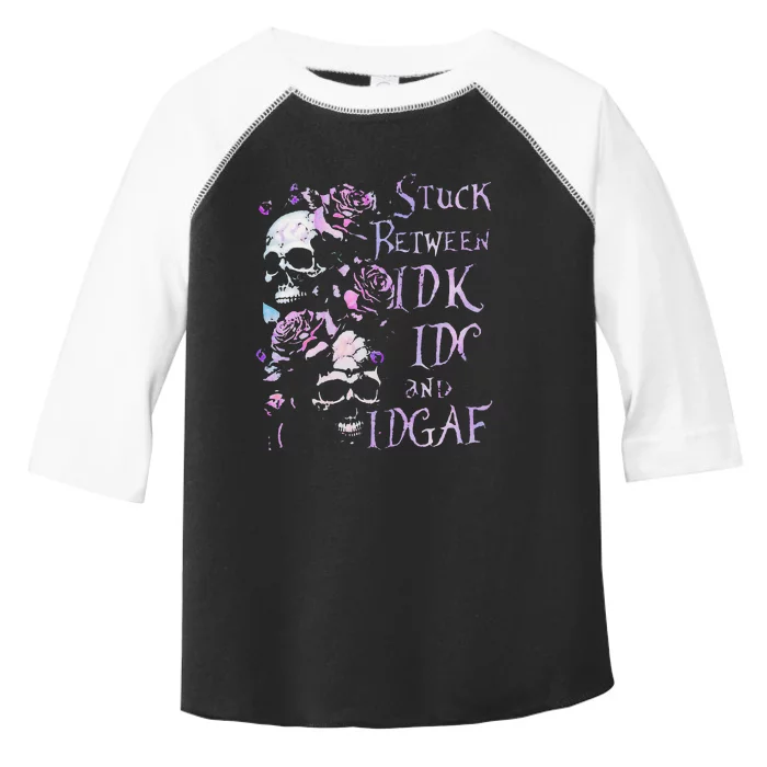 Stuck Between Idk Idc And Idgaf Funny Skull Roses Toddler Fine Jersey T-Shirt