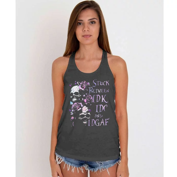 Stuck Between Idk Idc And Idgaf Funny Skull Roses Women's Knotted Racerback Tank