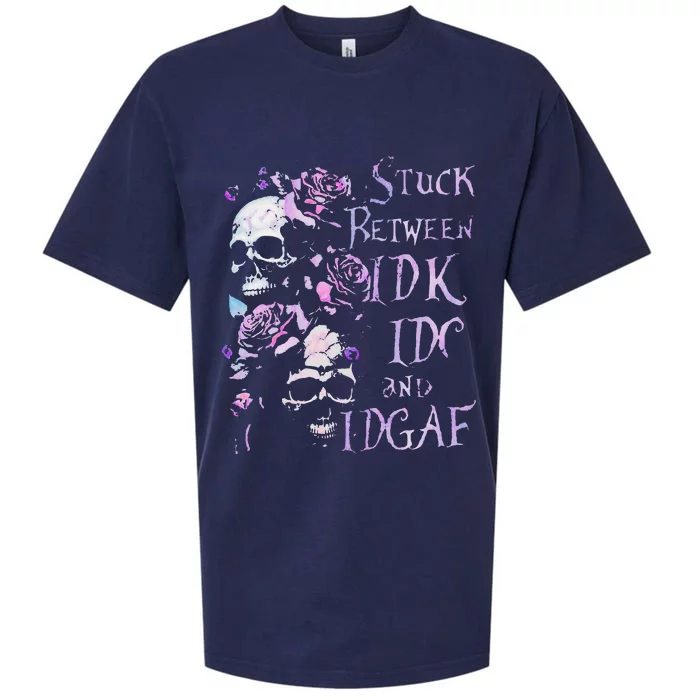 Stuck Between Idk Idc And Idgaf Funny Skull Roses Sueded Cloud Jersey T-Shirt