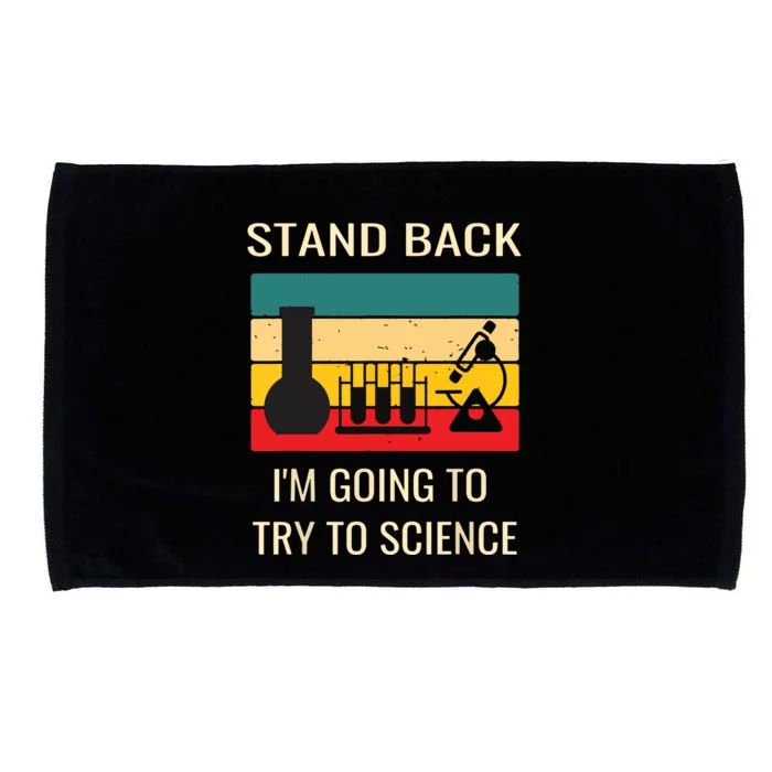 Stand Back Im Going To Try Science Funny Scientist Chemist Microfiber Hand Towel