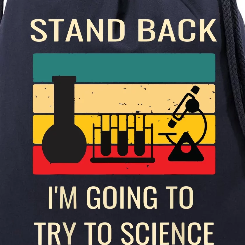 Stand Back Im Going To Try Science Funny Scientist Chemist Drawstring Bag