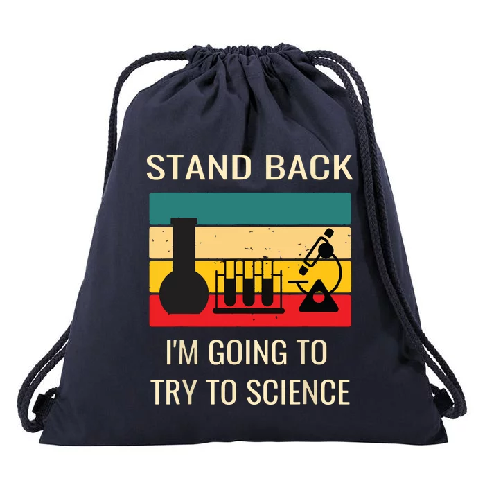 Stand Back Im Going To Try Science Funny Scientist Chemist Drawstring Bag