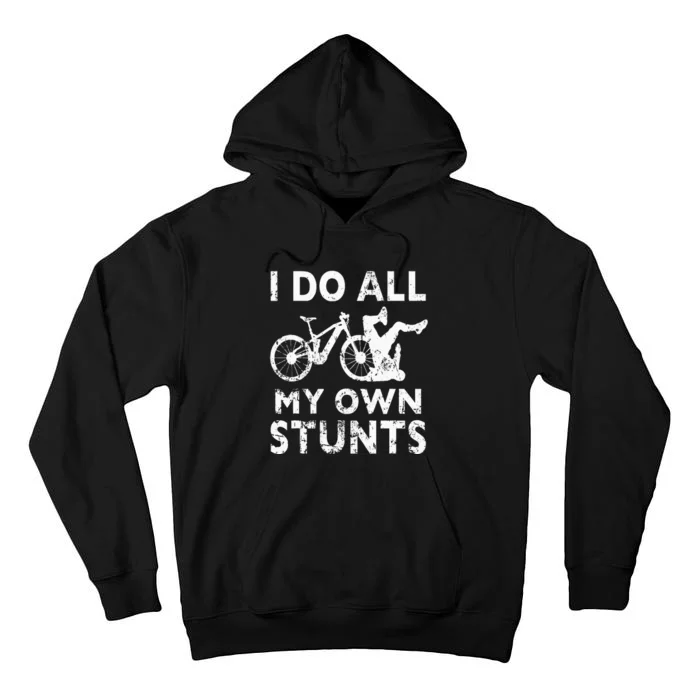 Stunting Bicycle I Do All My Own Stunts E Bike Cyclist Tall Hoodie