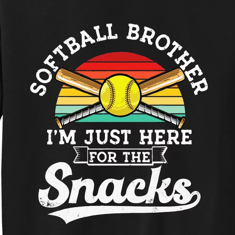 Softball Brother Im Just Here For The Snacks Retro Softball Tall Sweatshirt