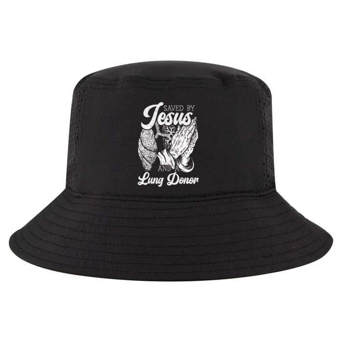 Saved By Jesus And A Lung Donor Lung Recipient Cool Comfort Performance Bucket Hat