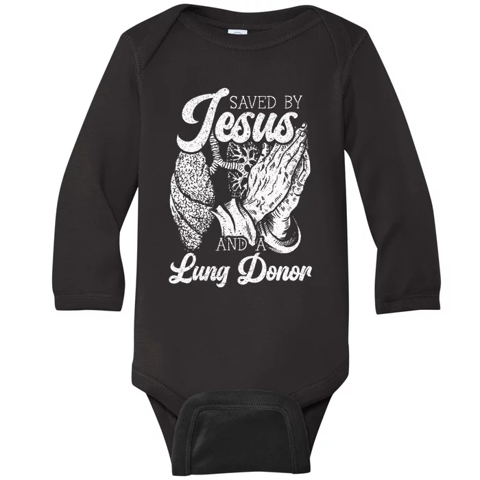 Saved By Jesus And A Lung Donor Lung Recipient Baby Long Sleeve Bodysuit