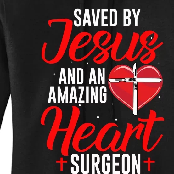 Saved By Jesus Open Heart Surgery Bypass Surgery Survivor Cool Gift Women's Pullover Hoodie