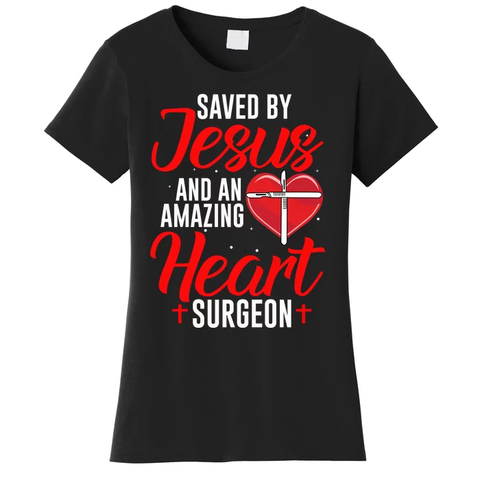 Saved By Jesus Open Heart Surgery Bypass Surgery Survivor Cool Gift Women's T-Shirt