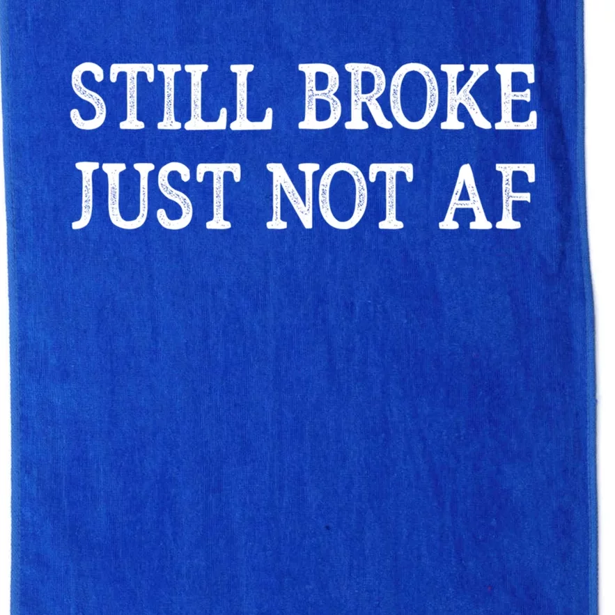 Still Broke Just Not Af Retro Style Great Gift Platinum Collection Golf Towel