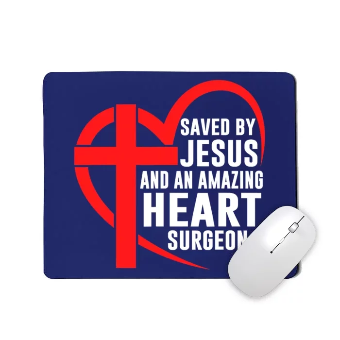 Saved By Jesus And An Amazing Heart Surgeon Christian Faith Mousepad