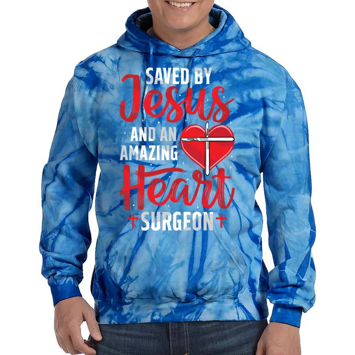 Saved By Jesus Open Heart Surgery Bypass Surgery Survivor Cool Gift Tie Dye Hoodie