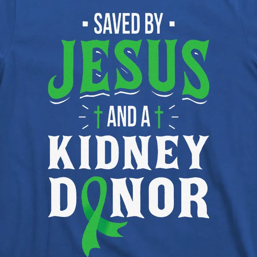 Saved By Jesus And Aney Donor Organ Transplant Surgery T-Shirt