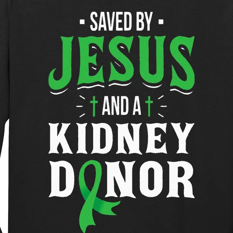 Saved By Jesus And A Kidney Donor Organ Transplant Surgery Tall Long Sleeve T-Shirt