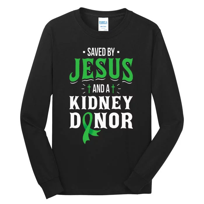 Saved By Jesus And A Kidney Donor Organ Transplant Surgery Tall Long Sleeve T-Shirt