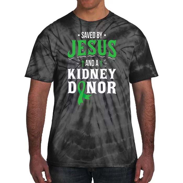 Saved By Jesus And A Kidney Donor Organ Transplant Surgery Tie-Dye T-Shirt