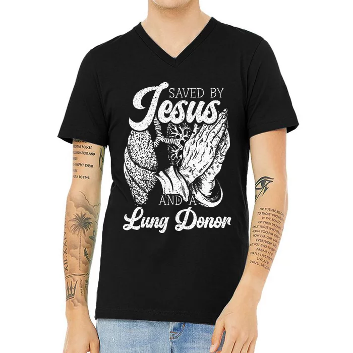 Saved By Jesus And A Lung Donor Lung Recipient V-Neck T-Shirt