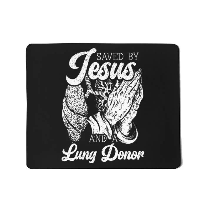 Saved By Jesus And A Lung Donor Lung Recipient Mousepad