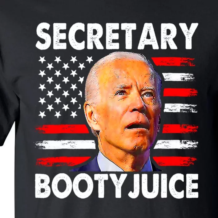 Secretary Booty Juice Funny Anti Biden Tall T-Shirt