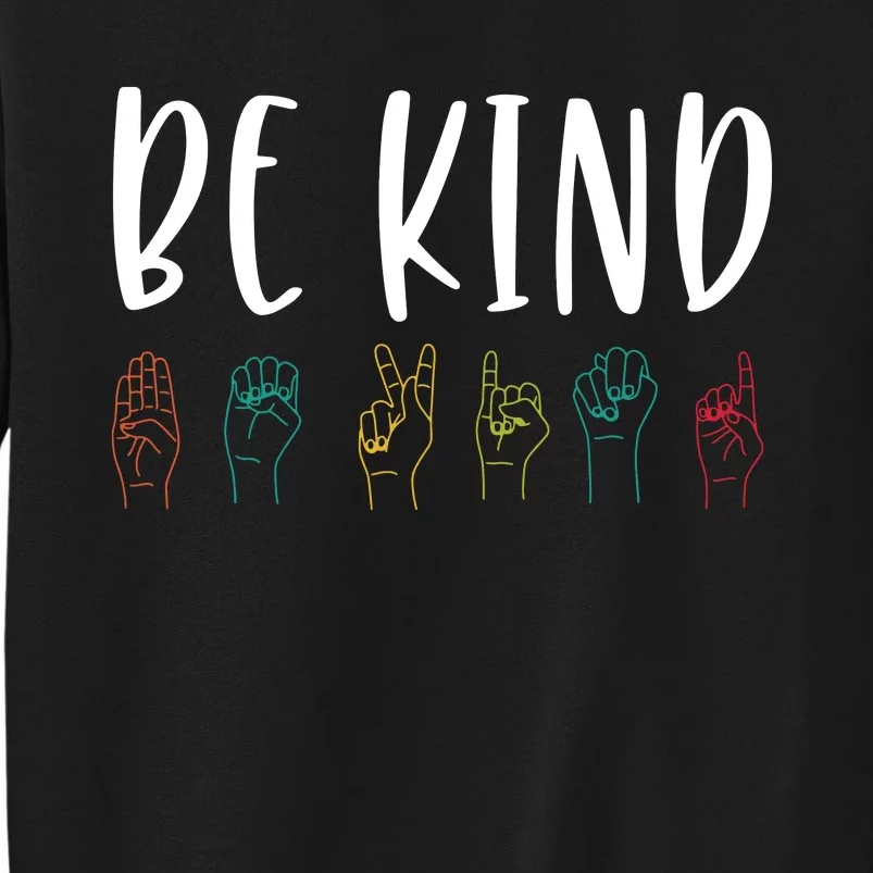 Stop Bullying Kindness Matters Be Kind Sign Language Sweatshirt