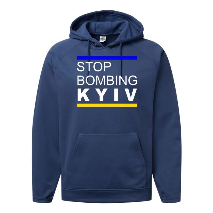 Stop Bombing Kyiv Support Ukraine Performance Fleece Hoodie