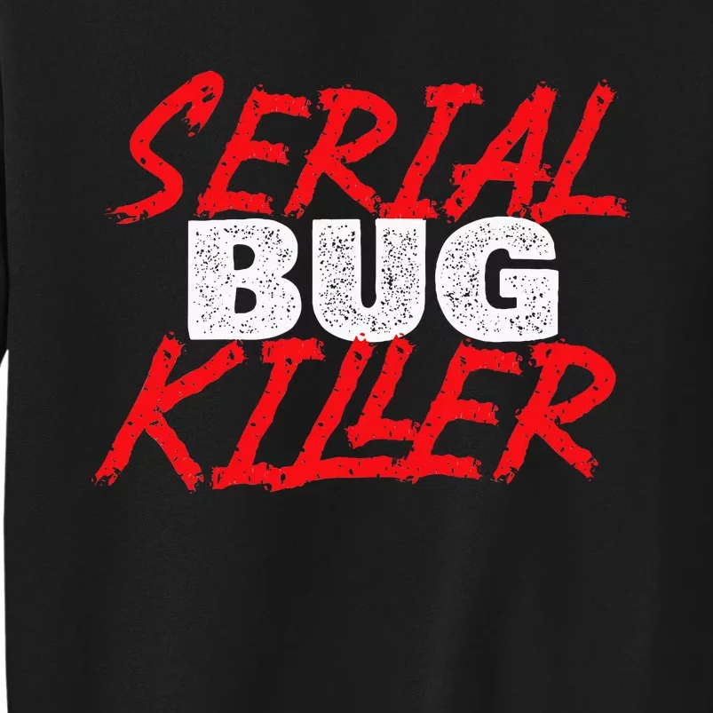 Serial Bug Killer Exterminator Pest Control Technician Sweatshirt