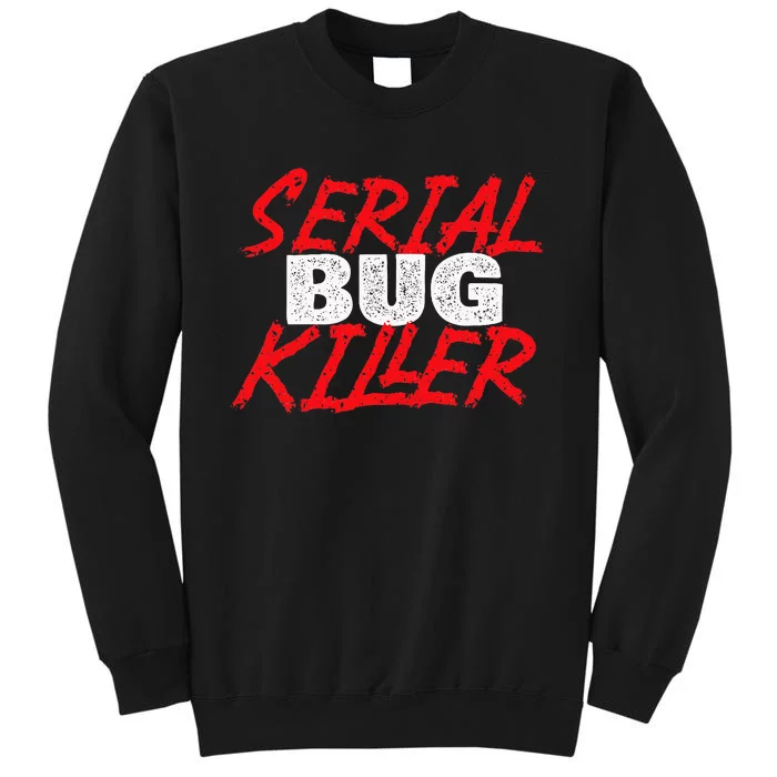 Serial Bug Killer Exterminator Pest Control Technician Sweatshirt