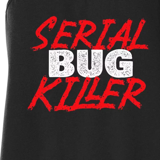 Serial Bug Killer Exterminator Pest Control Technician Women's Racerback Tank