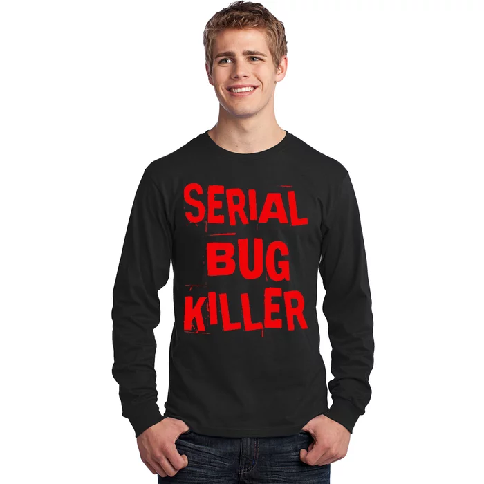 Serial Bug Killer Exterminator Pest Control Long Sleeve Shirt