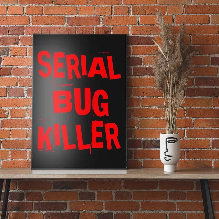 Serial Bug Killer Exterminator Pest Control Poster