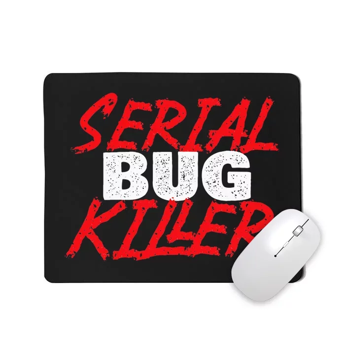 Serial Bug Killer Exterminator Pest Control Technician Mousepad