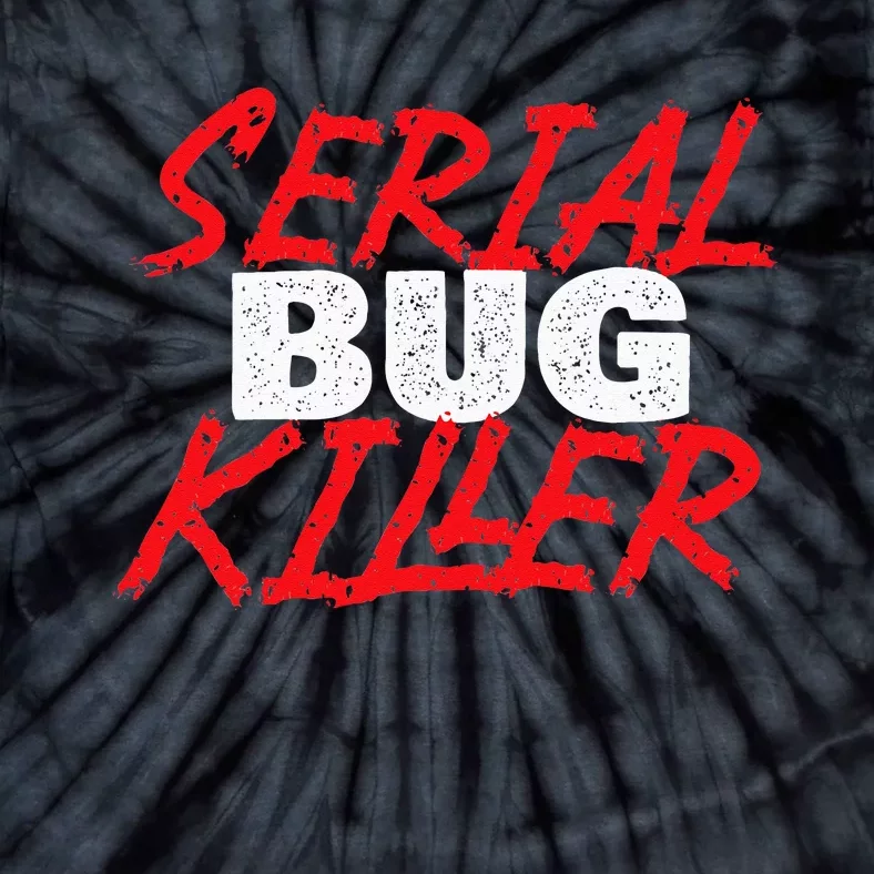 Serial Bug Killer Exterminator Pest Control Technician Tie-Dye T-Shirt