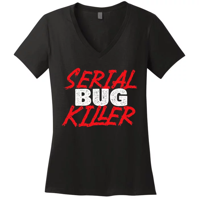 Serial Bug Killer Exterminator Pest Control Technician Women's V-Neck T-Shirt