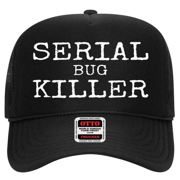 Serial Bug Killer Funny Pest Control Technician Exterminator High Crown Mesh Trucker Hat