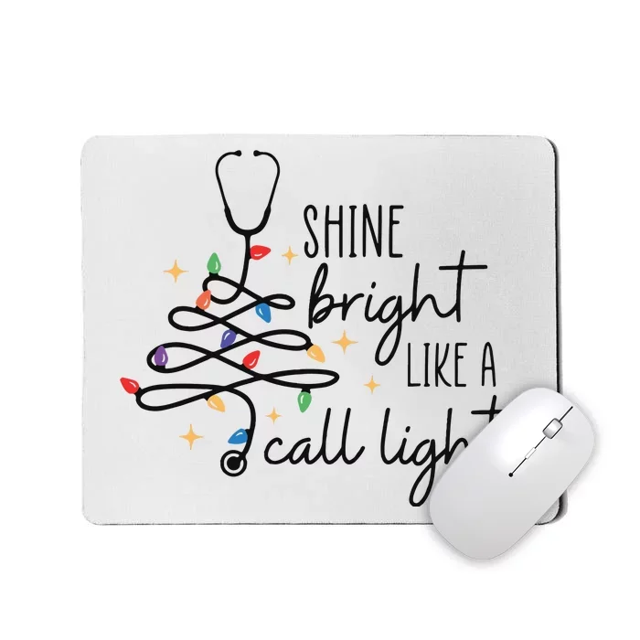 Shine Bright Like A Call Light Christmas Funny Nurse Mousepad