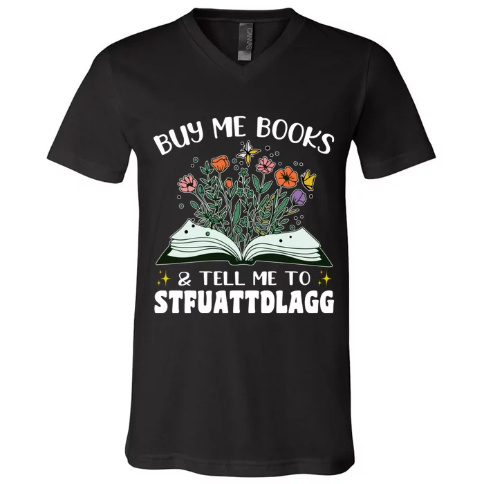 Spicy Book Lover, Buy Me Books And Tell Me To STFUATTDLAGG V-Neck T-Shirt