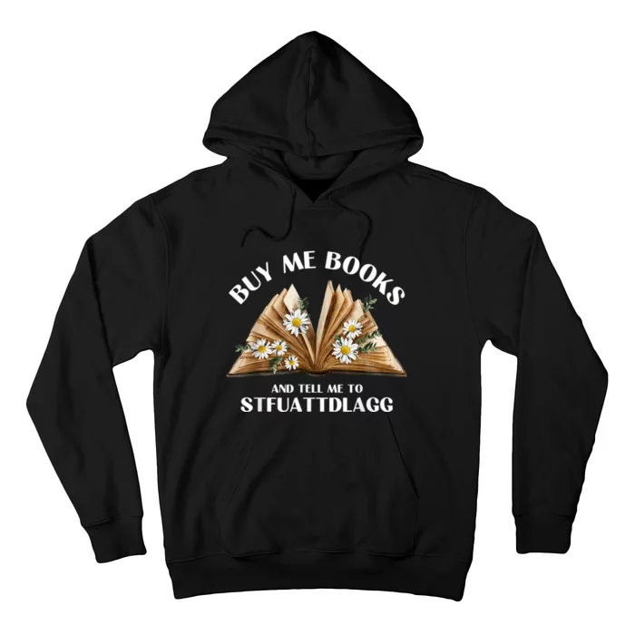 Spicy Book Lover, Buy Me Books And Tell Me To STFUATTDLAGG Funny Trending Hoodie