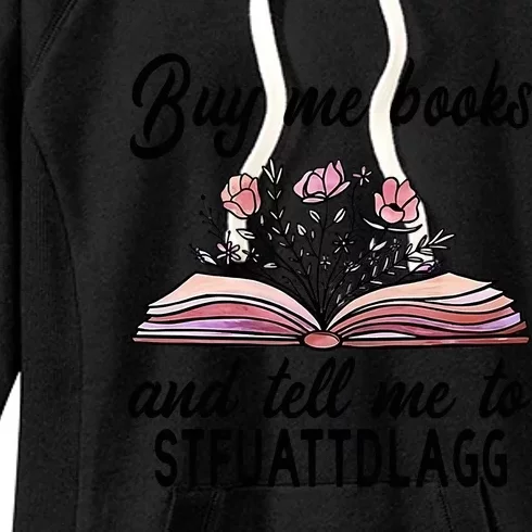 Spicy Book Lover, Buy Me Books And Tell Me To STFUATTDLAGG Women's Fleece Hoodie