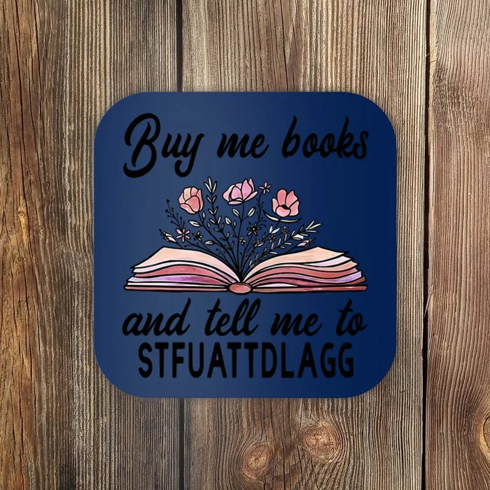 Spicy Book Lover, Buy Me Books And Tell Me To STFUATTDLAGG Coaster