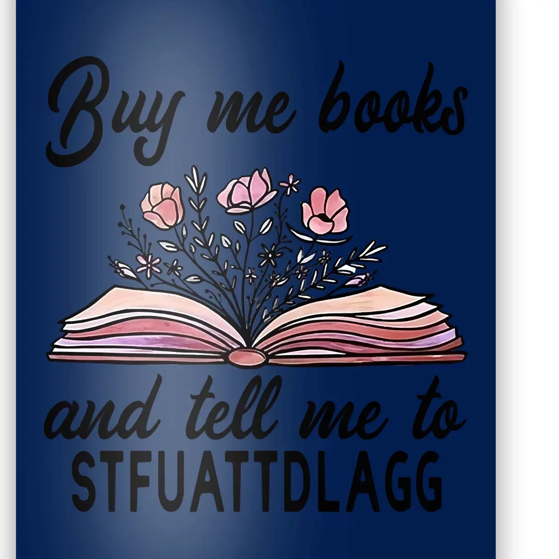 Spicy Book Lover, Buy Me Books And Tell Me To STFUATTDLAGG Poster